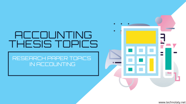 Accounting Thesis Topics: 51 Brilliant Concepts To Consider