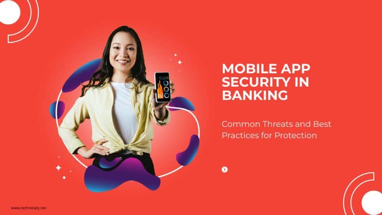Mobile Banking App Security: Common Threats and Best Practices for Protection